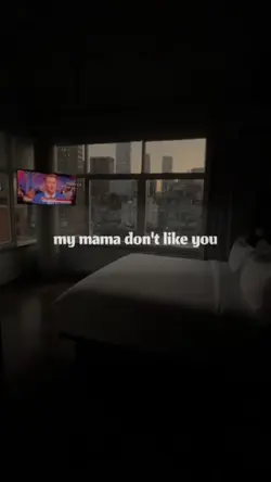 my mama don't like..
