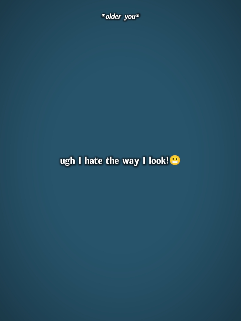 ¡ughIhatethewayilook!