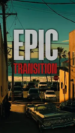 EPIC TRANSITION