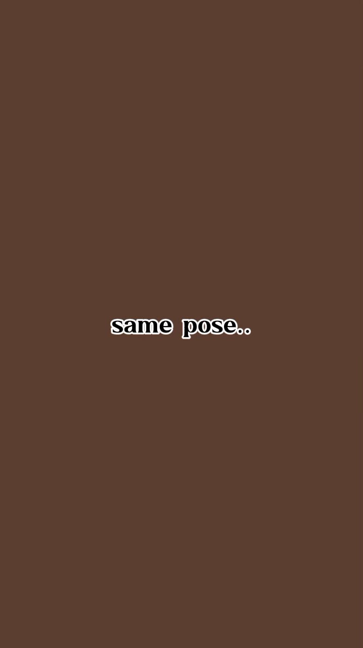 same pose 