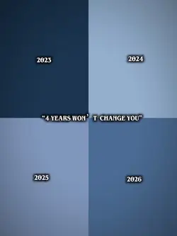 4 years won’t change