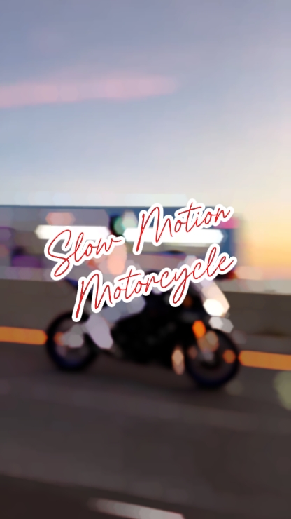 Slowmo Motorcycle