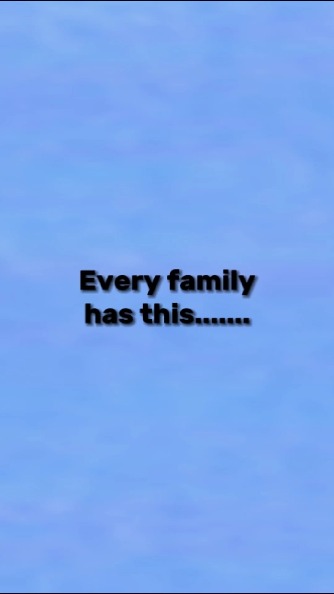 Every family