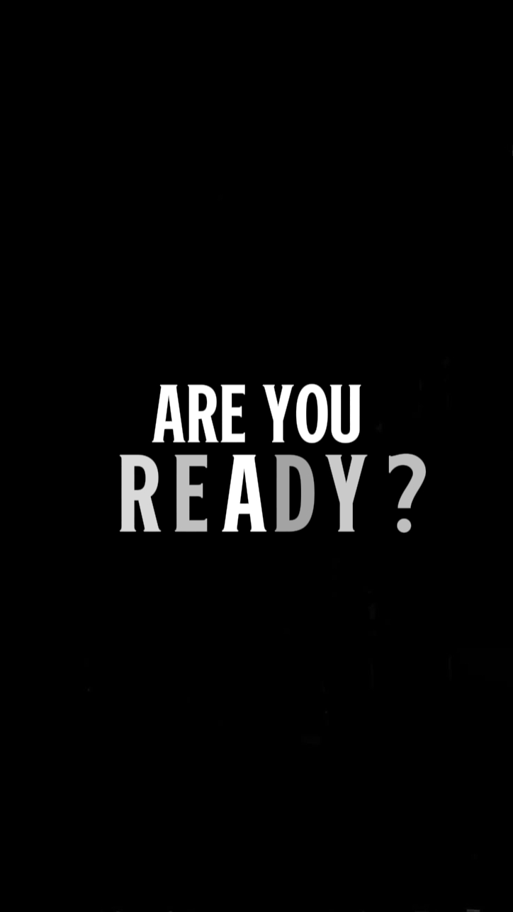 ARE YOU READY??