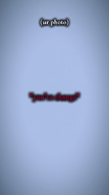 you've change