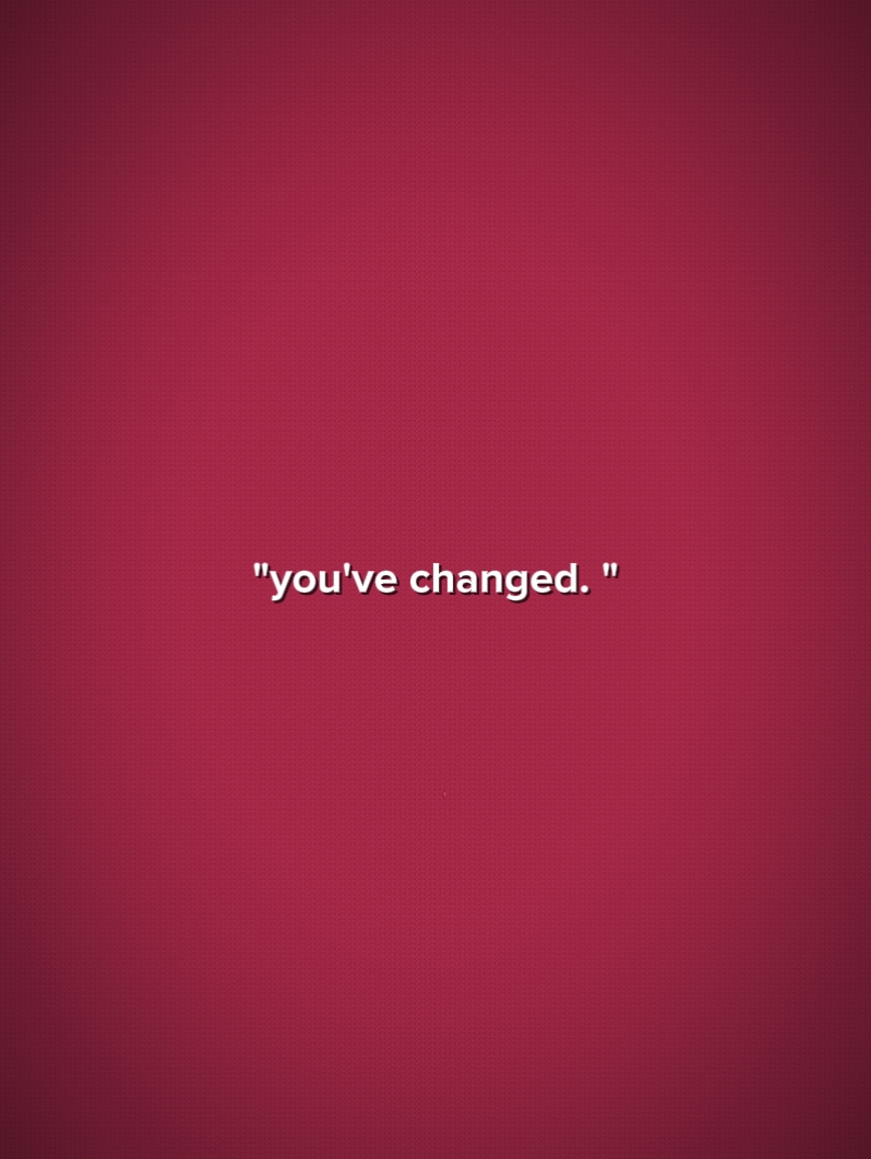 Tu as changé