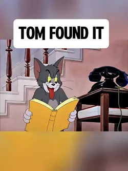 TOM FOUND IT