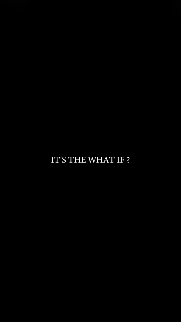 What if ?