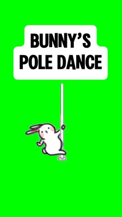 BUNNY’S POLE DANCE