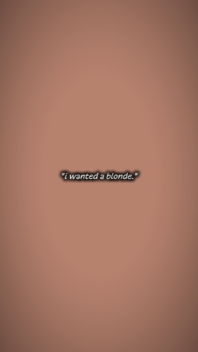 Ich wollte eine Blondine 
