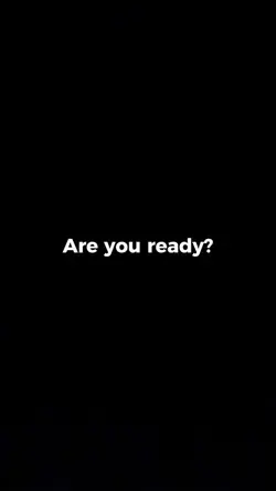 ARE YOU READY?