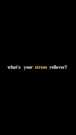 stress reliever?