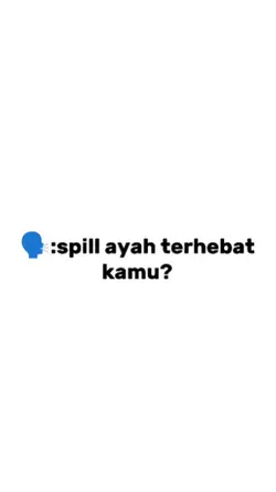 spill ayah terhebat