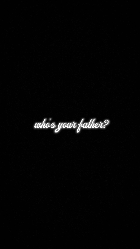 Wer ist dein Vater?