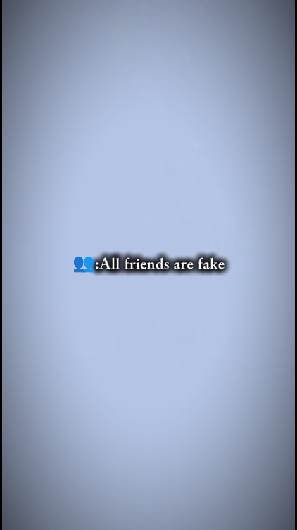 Alle Freunde sind unecht