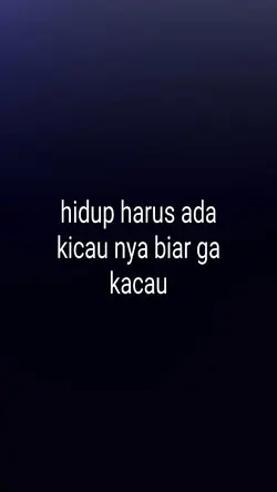 hidup harus ada kica