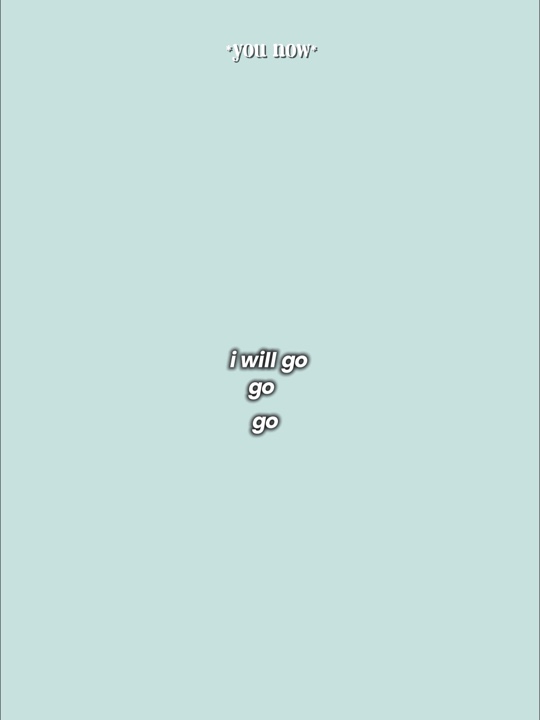 I will go lately