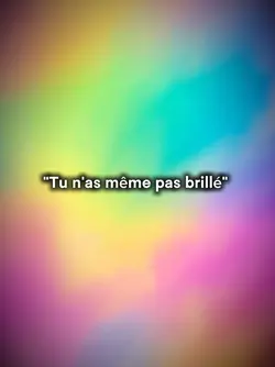 Tu n'as même pas bri