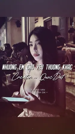 NHƯỜNG EM CHO YÊU TH