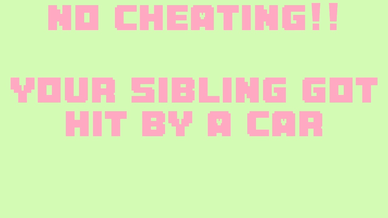 Your sibling got hit