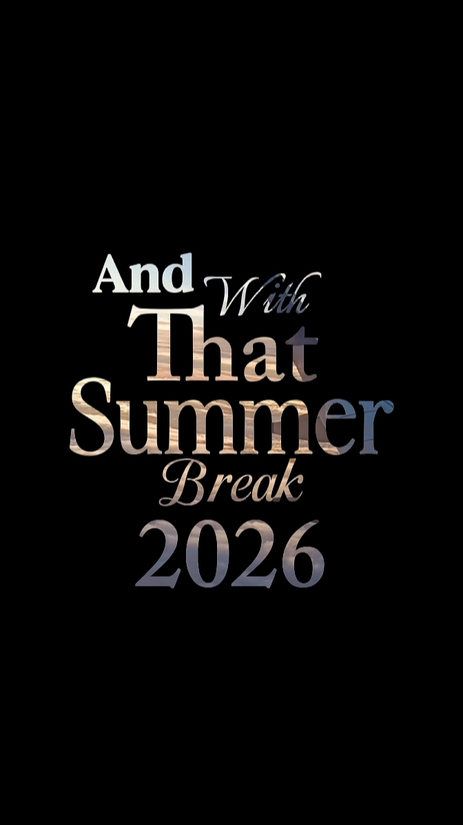 SUMMER BREAK