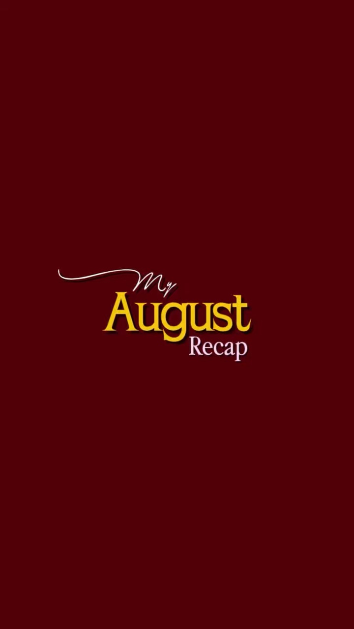 My august recap