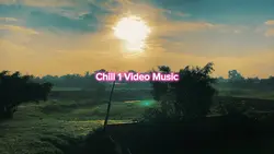 Chill 1 Video Music