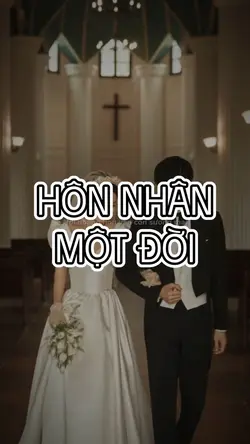 HÔN NHÂN MỘT ĐỜI