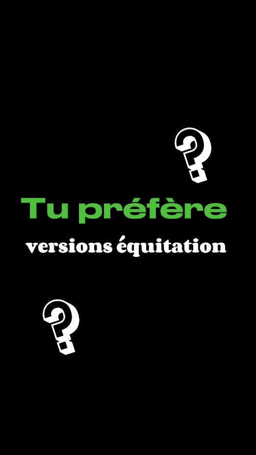 tu préfère chevaux 