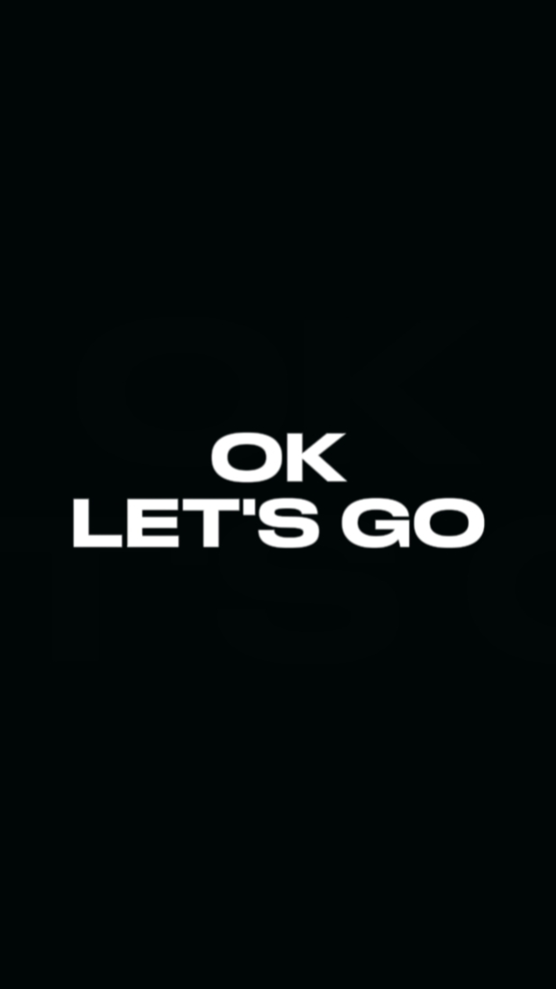 OK LET'S GO 