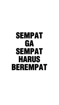 sempat ga sempat 
