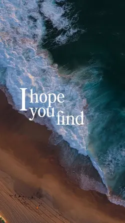 I hope you find