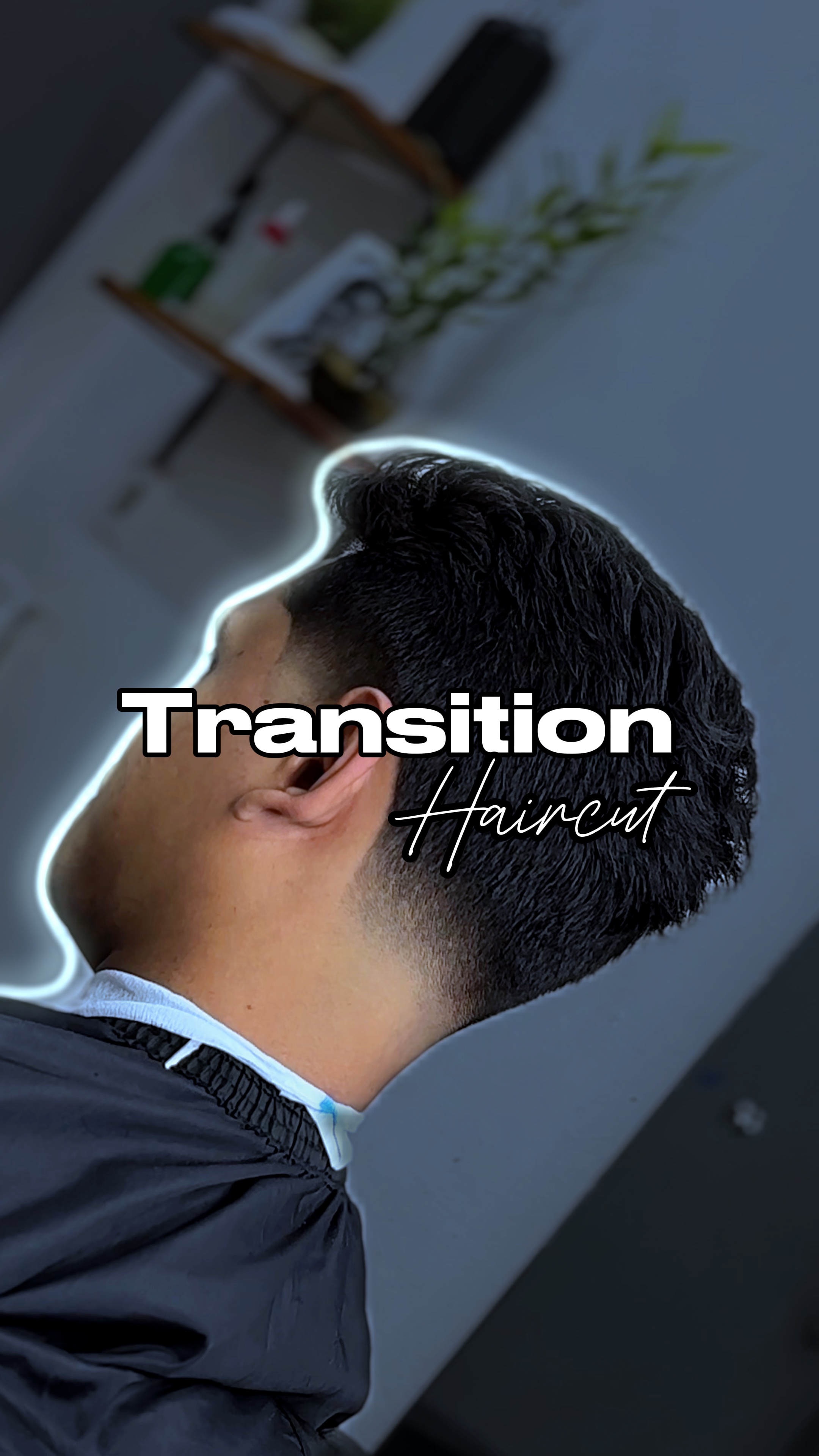 Transition Haircut ⚡️
