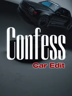 Confess Car Edit