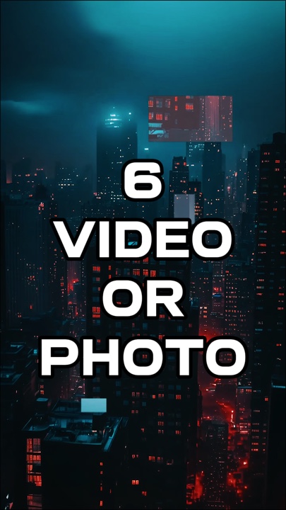 6 video or photo