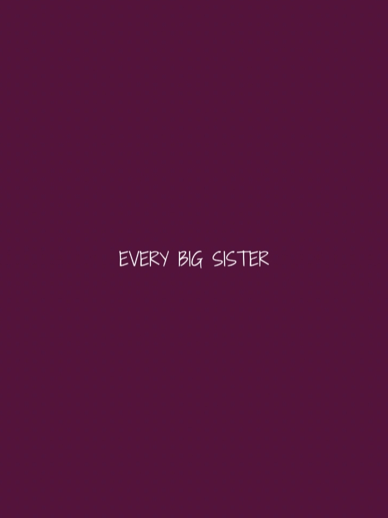 every big sister