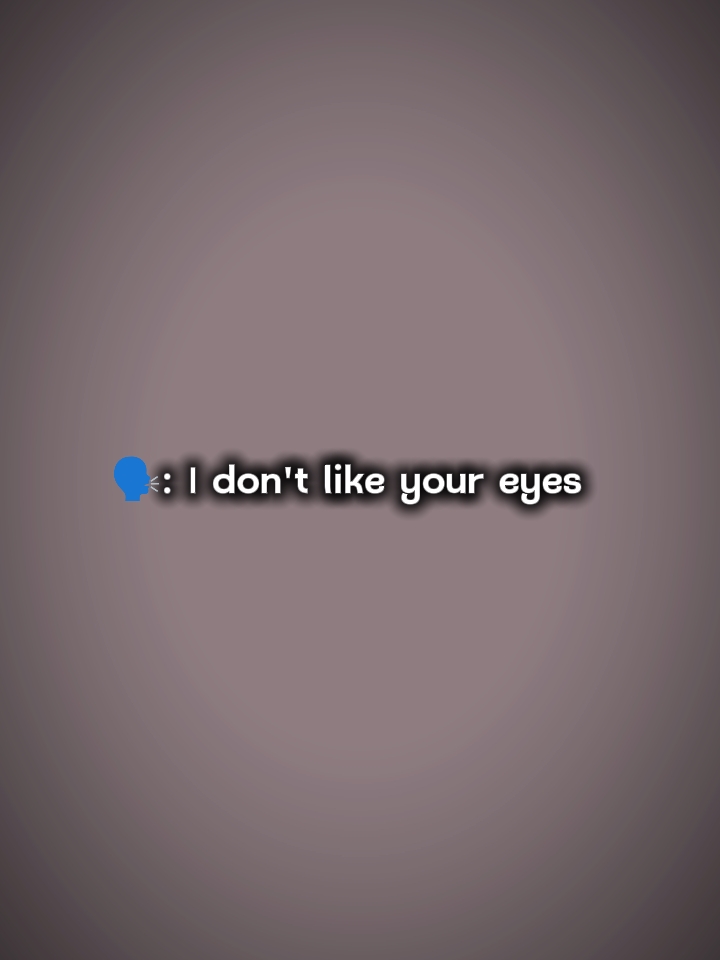 Je n'aime pas tes yeux