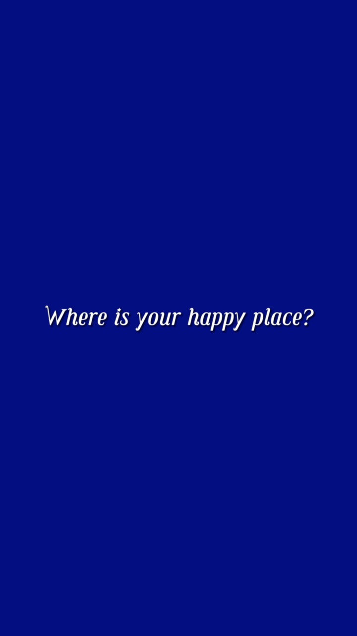 Your happy place?😁