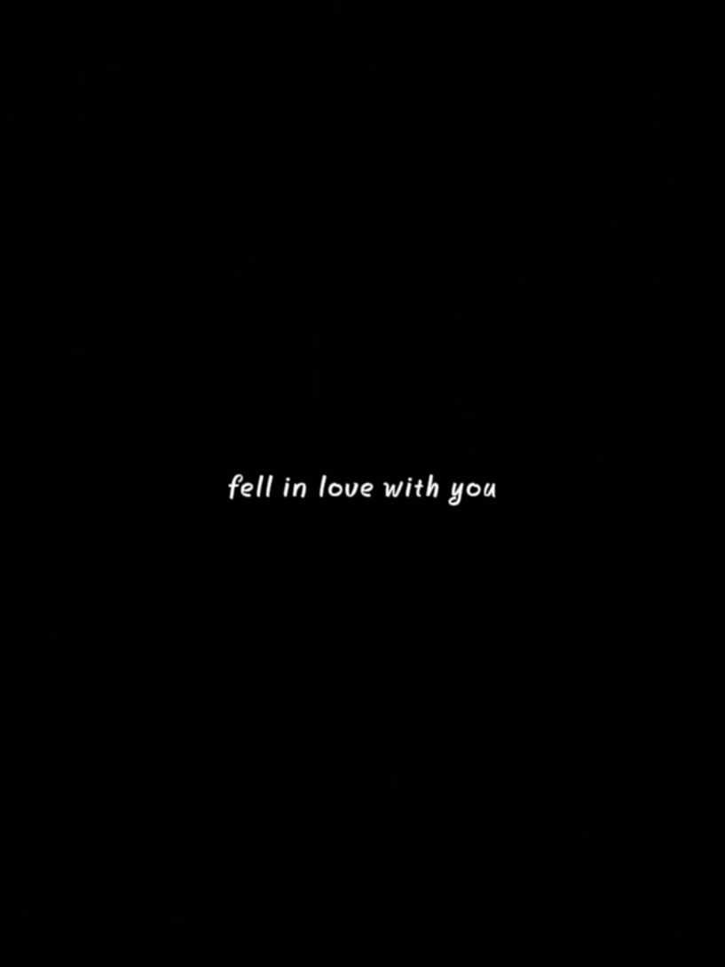 fell inlove with you