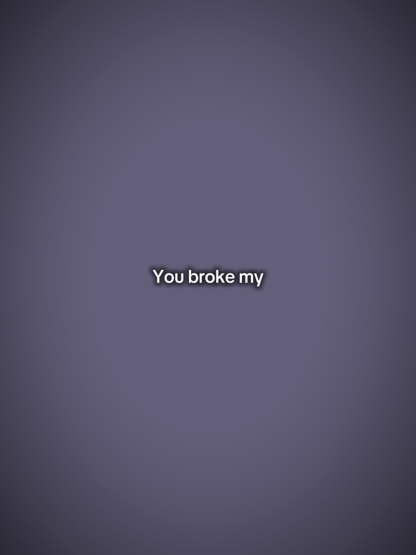 you broke my heart 