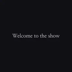 welcome to the show