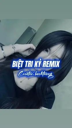 BIỆT TRI KỶ REMIX