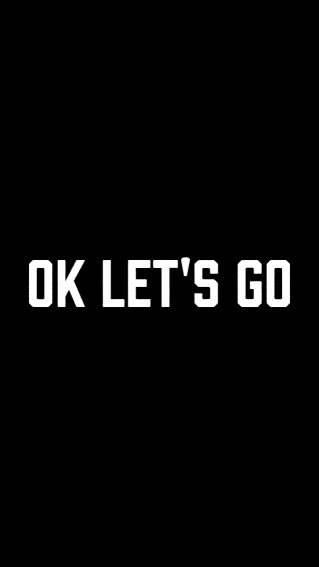 OK LET'S GO!! 