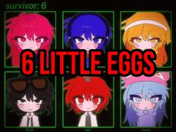6 little eggs 