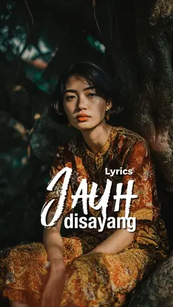 Jauh Disayang Lyrics