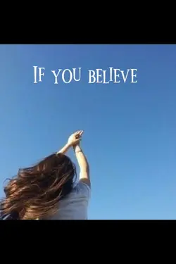 If you believe 