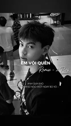 EM VỘI QUÊN