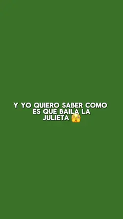 Y yo quiero saber...
