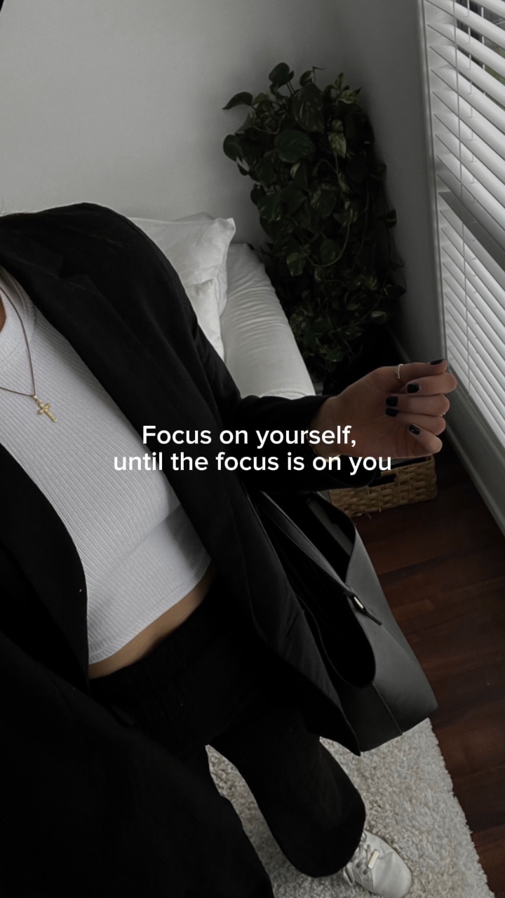 Focus on Yourself ♡