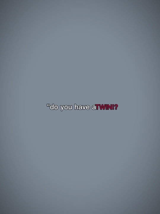 Avez-vous un TWIN?
